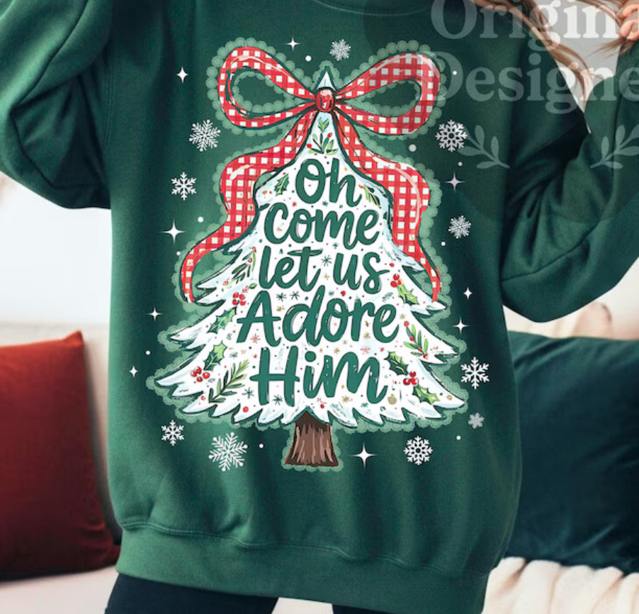 Come let us Adore Him sweetheart