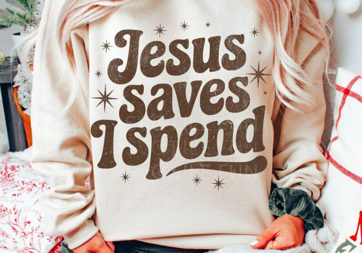 Jesus saves I spend sweatshirt