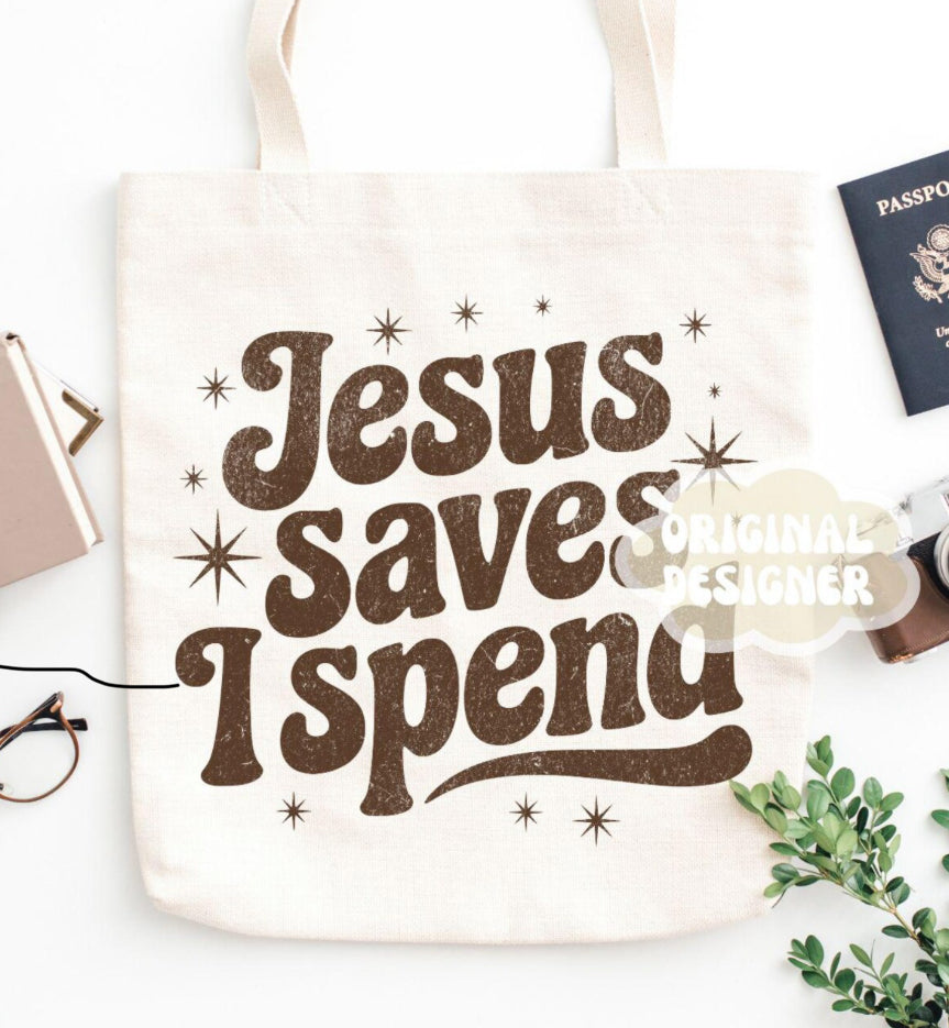 Jesus saves I spend tote bag