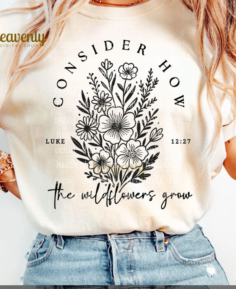 Consider how the wildflowers grow comfort color tee