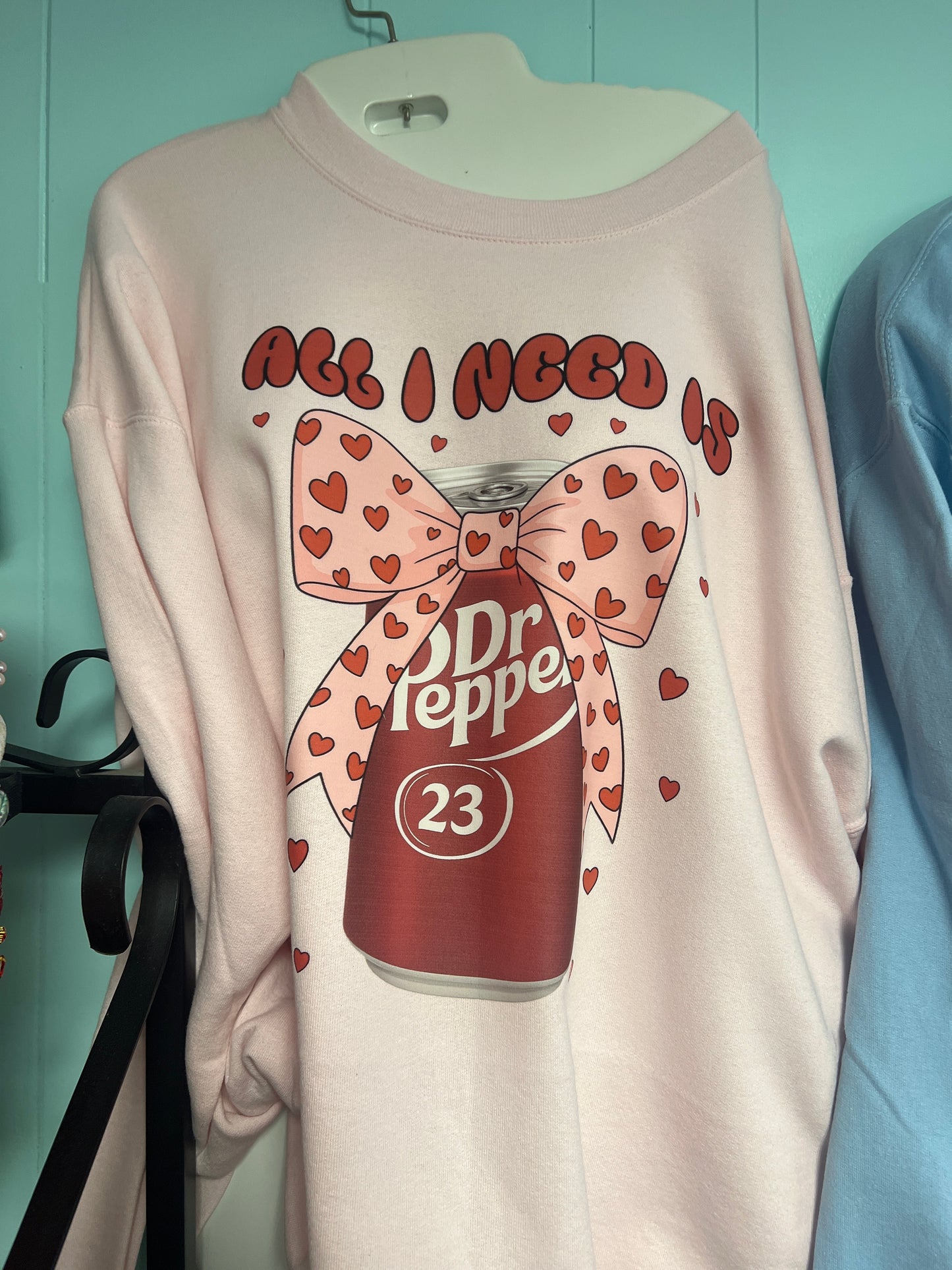 All I need is a Dr Pepper Valentine crew