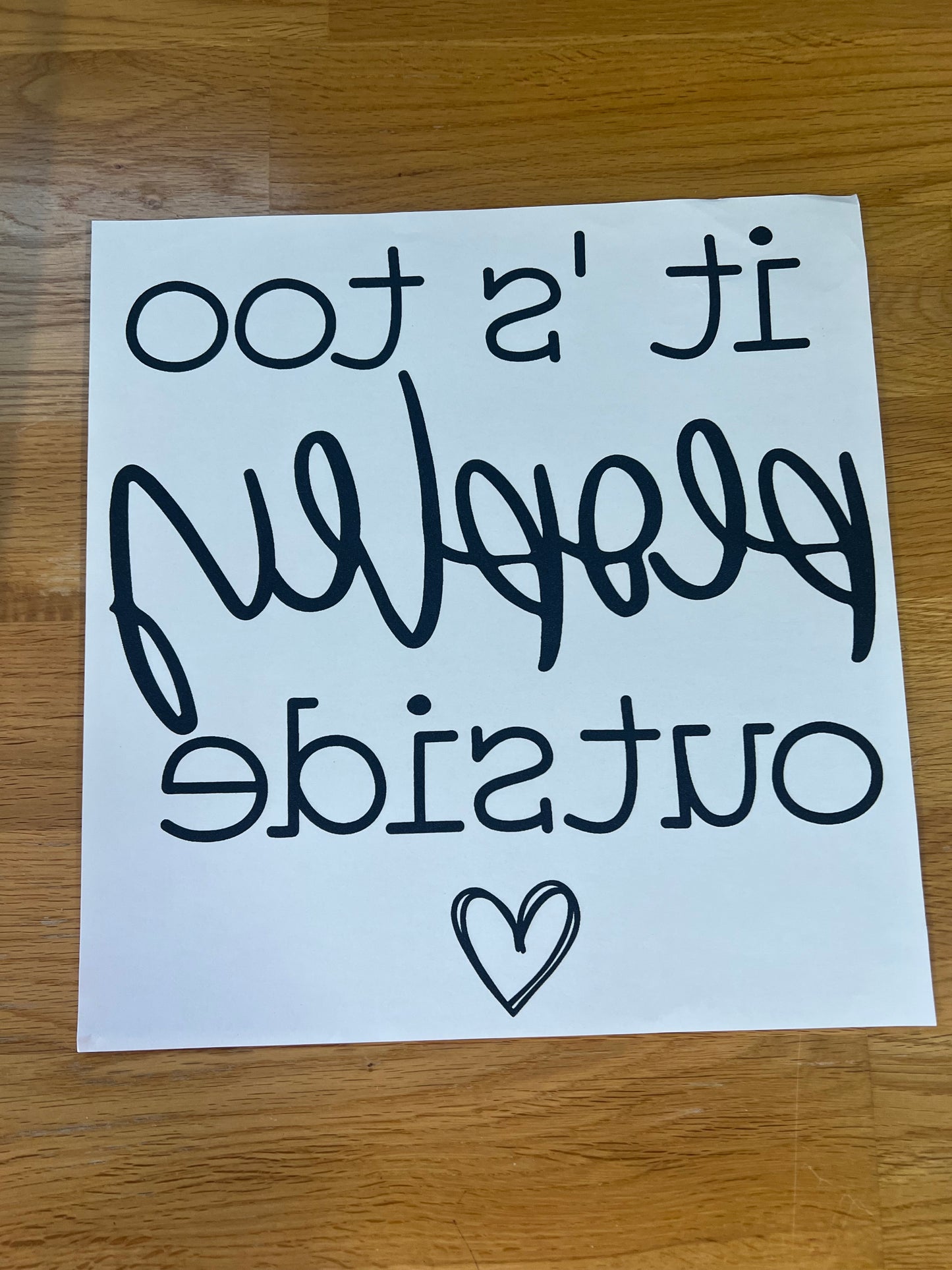 It’s to peoply outside