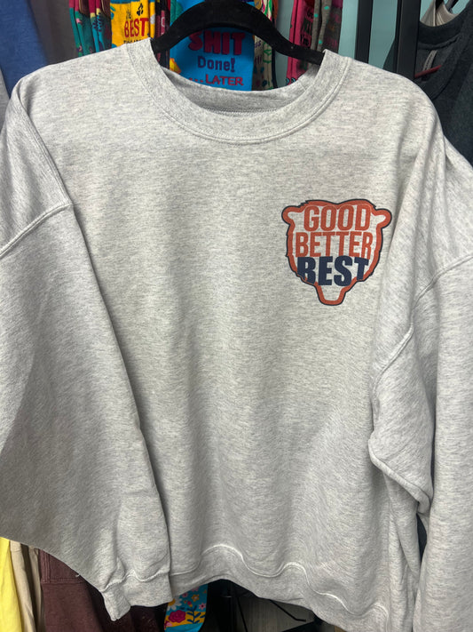 Good better best chant sweatshirt