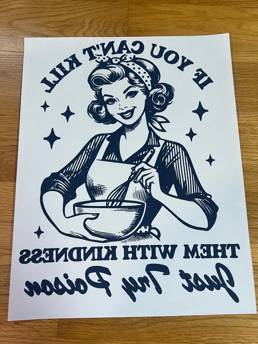 If you can’t kill then with kindness