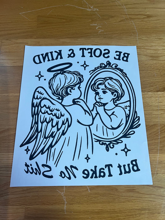 Be soft be kind but take no shit