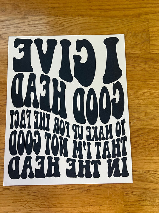 I give good head …